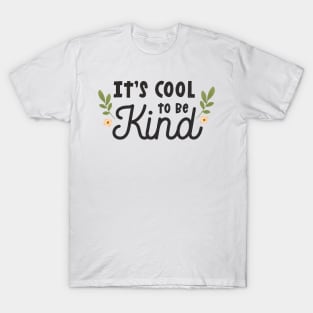 it's cool to be kind T-Shirt